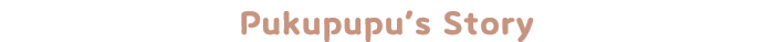 Pukupupu's Story